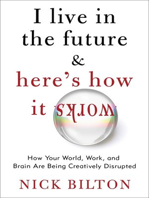 cover image of I Live in the Future & Here's How It Works
